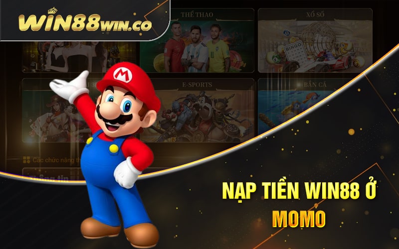 Nạp Tiền Win88 3 Bước Đơn Giản Chưa Tới 3 Phút 2 Nạp Tiền Win88 Ở Momo
